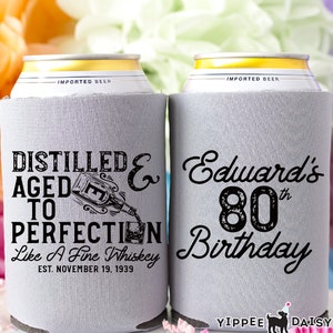 80th Birthday Can Cooler, Like A Fine Whiskey, Birthday Can Cooler, Personalized Can Cooler, Beverage Can Cooler, Birthday Can Hugger