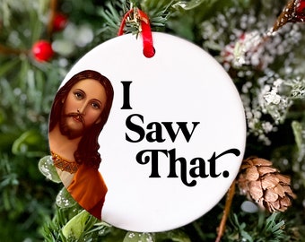 I Saw That Funny Jesus Ornament 2023 Funny Christmas Ornament Stocking Stuffer Gift for Kids Secret Santa Gift Exchange White Elephant
