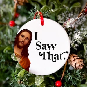 I Saw That Funny Jesus Ornament 2023 Funny Christmas Ornament Stocking Stuffer Gift for Kids Secret Santa Gift Exchange White Elephant