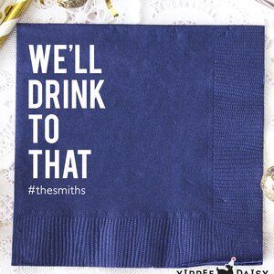 We&#39;ll Drink To That, Rustic Wedding Napkins, Wedding Cake Napkins, Personalized Wedding Napkins, Reception Dinner Napkins, Cocktail Napkins