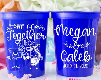 We Go Together Like Tacos and Margaritas, Wedding Fiesta Cups, Fiesta Party Cups, Personalized Wedding Cups, Plastic Stadium Cups