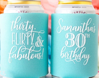 Thirty Flirty & Fabulous Birthday Personalized Can Coolers 30th Birthday Favors Gift for Her Happy 30th Beach Party Favors Dirty Thirty