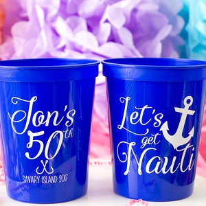 Birthday Cups, Let&#39;s Get Nauti, Birthday Favor, Personalized Cups, Custom Cups, Stadium Cups, 50th Birthday Cup, Birthday for Him, Party Cup
