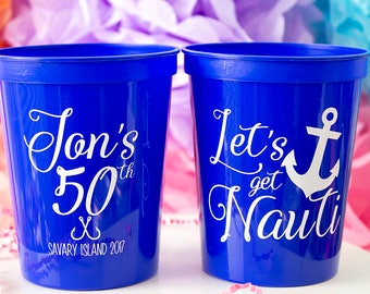 Birthday Cups, Let's Get Nauti, Birthday Favor, Personalized Cups, Custom Cups, Stadium Cups, 50th Birthday Cup, Birthday for Him, Party Cup