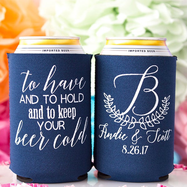 To Have and To Hold and To Keep Your Beer Cold, Wedding Favor Gift, Custom Can Cooler, Bridal Shower Favor, Party Favor