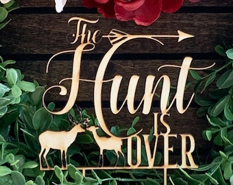 The Hunt Is Over Cake Topper Country Wedding Rustic Cake Topper Deer Cake Topper Fall Wedding Decor Bridal Shower