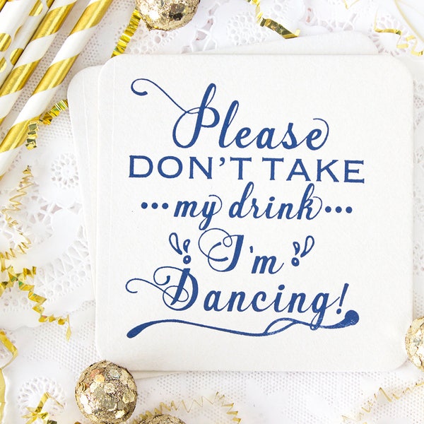 Please Don't Take My Drink I'm Dancing Coasters, Wedding Coasters, Custom Coasters, Wedding Favor, Personalized Coasters, Party Coasters