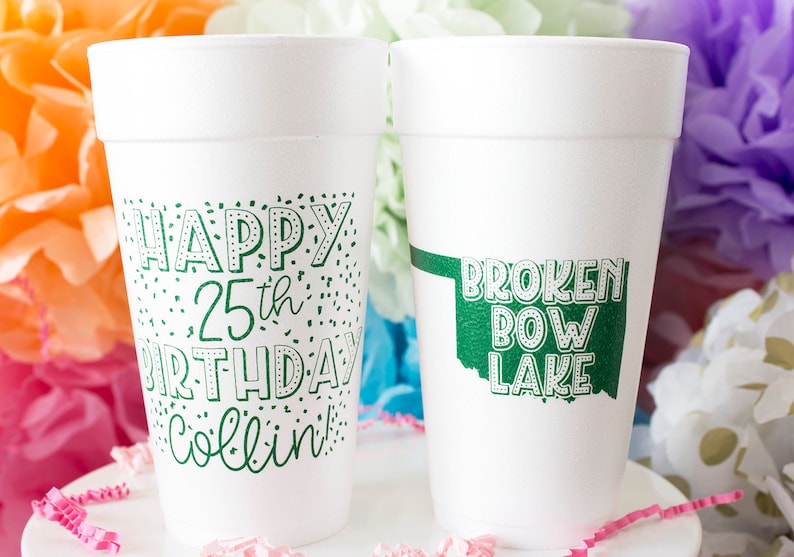 25th Birthday Cups Disposable Foam Cups Party Cups Spring Break 2019 Styrofoam Cups Lake Party Personalized Cups Custom Cups Vacation Cups