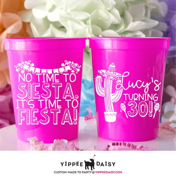 Custom Plastic Cups, Fiesta Birthday Cups, Time to Fiesta Cups