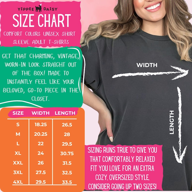A size chart for unisex short sleeve adult t-shirts. The chart shows the size, width, and length of the shirts in inches. Comfort Colors Unisex Short Sleeve Adult T-Shirts. Get that worn-in look straight out of the box! Made to instantly feel like your beloved, go-to piece. Size Width Length S 18.25 26.5 M 20.25 28 L 22 29.5 XL 24 30.75 XXL 26 31.5 3XL 27.5 32.5 4XL 29.5 33.5. Sizing runs true to give you that comfortably relaxed fit you love for an cozy, oversized style, consider sizing up!