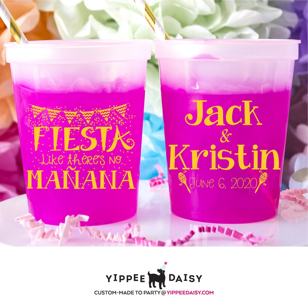 Personalized Plastic Cups, Wedding Party Cups, Fiesta Like There's No