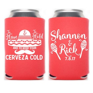 Mexico Wedding, To Have and To Hold, Keep Cerveza Cold, Destination Wedding, Keep Your Beer Cold, Wedding Favors, Can Coolers, Personalized