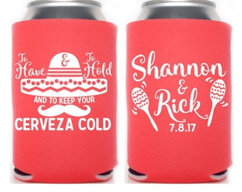 Mexico Wedding, To Have and To Hold, Keep Cerveza Cold, Destination Wedding, Keep Your Beer Cold, Wedding Favors, Can Coolers, Personalized