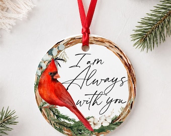 Cardinal Ornament Red Bird Christmas Ornament Memorial Gift Remembrance Gift I Am Always With You In Memory Of Mom Dad Friend Grandma