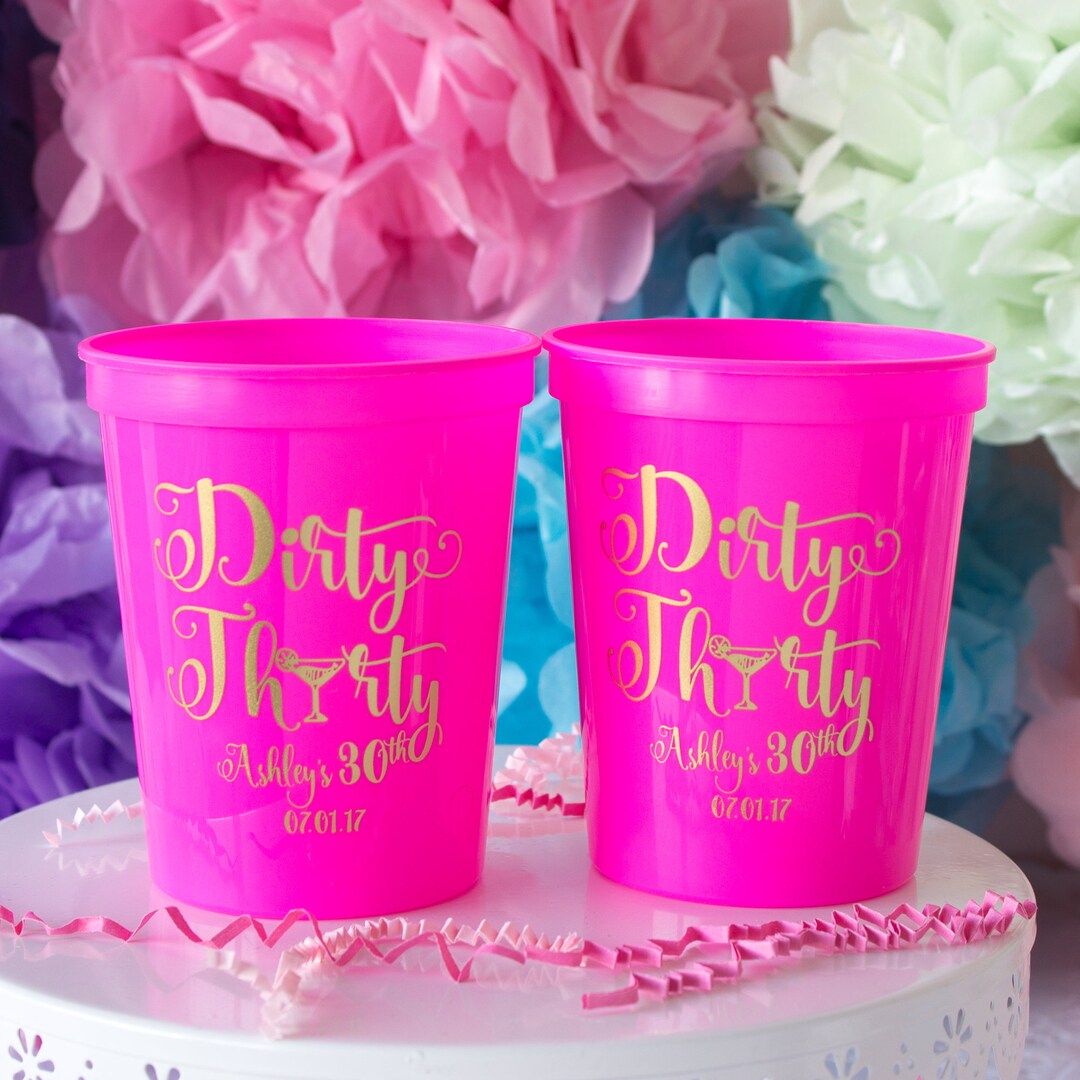 Dirty 30 Cups, Personalized Cups, 30th Birthday Party Favors, Birthday ...