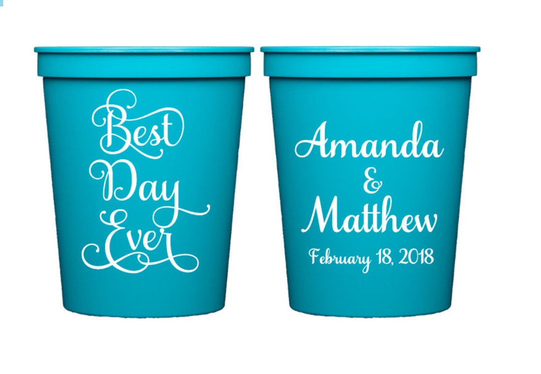 Best Day Ever Cups Custom Cups Wedding Cups Reception Cups Etsy