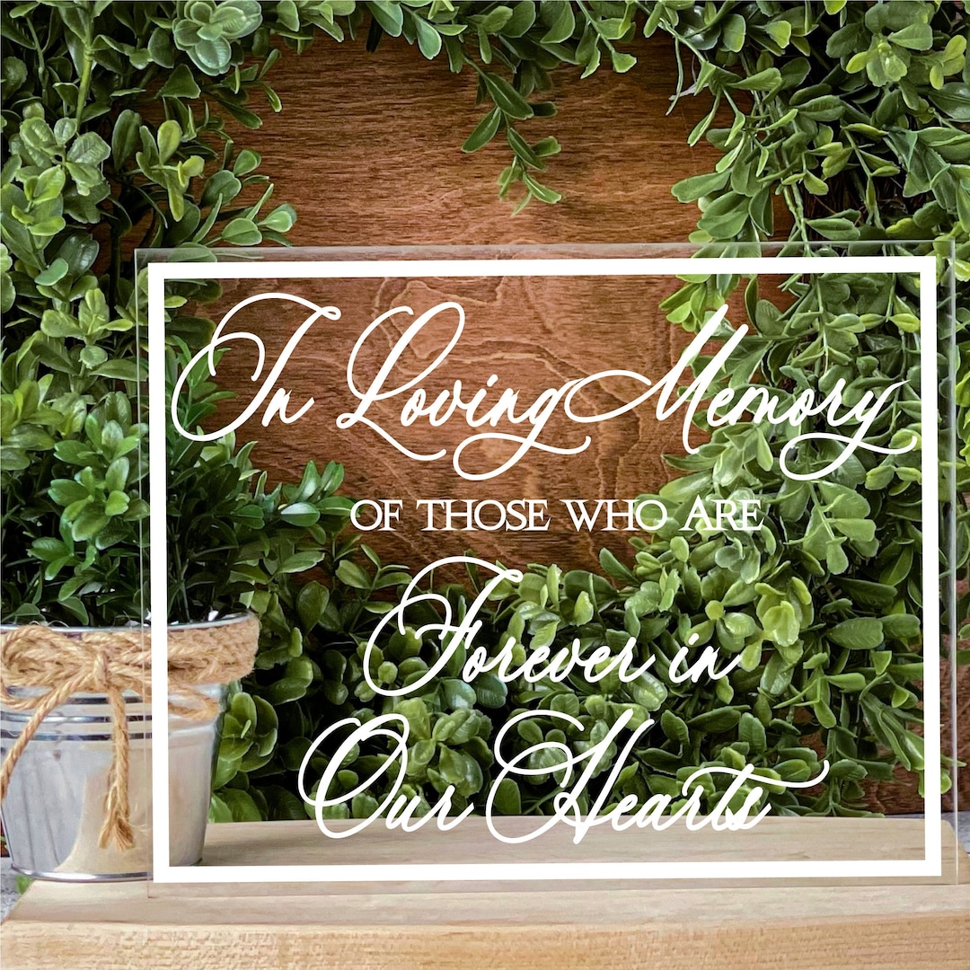In Loving Memory Sign Memory Table Sign Acrylic Wedding Sign Remembrance Table Decor Wedding