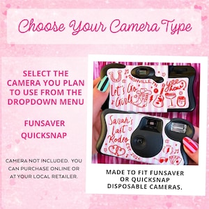 May include: Pink graphic with text "Choose Your Camera Type" and instructions. Two black disposable cameras are shown, one with "Let's Go Girls" and the other with "Sarah's Last Rodeo" designs. Made to fit Funsaver or Quicksnap cameras.