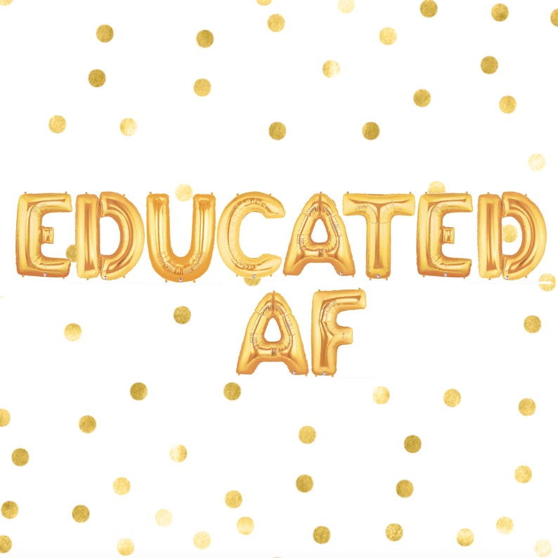 Graduation party decorations. Graduation foil balloons. Educated AF