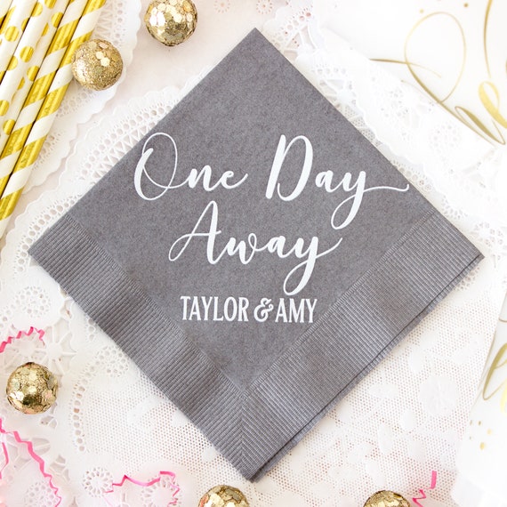 Rehearsal Dinner Napkins Rustic Wedding One Day Away Wedding Favors for Guests Custom Paper Napkins Cocktail Napkins Wedding Table Decor