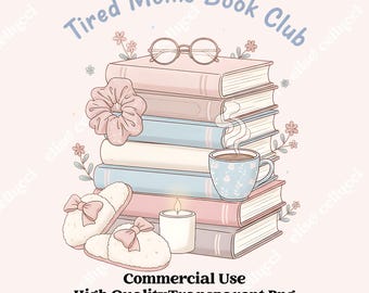 Tired Moms Book Club PNG, Funny Booktok Reader, Coffee, Cozy Bookish Merch