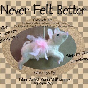 May include: A felt craft kit for making a pig wearing a pink tutu. The kit includes two colors of wool roving, one set of eyes, a felting pad, three needles, three chenille stems, feathers, ribbon, and instructions. The kit is titled "Never Felt Better" and features the phrase "When Pigs Fly!" The kit includes over 60 pictures and diagrams for step-by-step instructions.