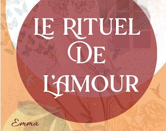 Le Rituel de L'Amour - The Ritual of Love