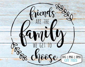 Friends are Family SVG, PNG Cut File (Digital Download)