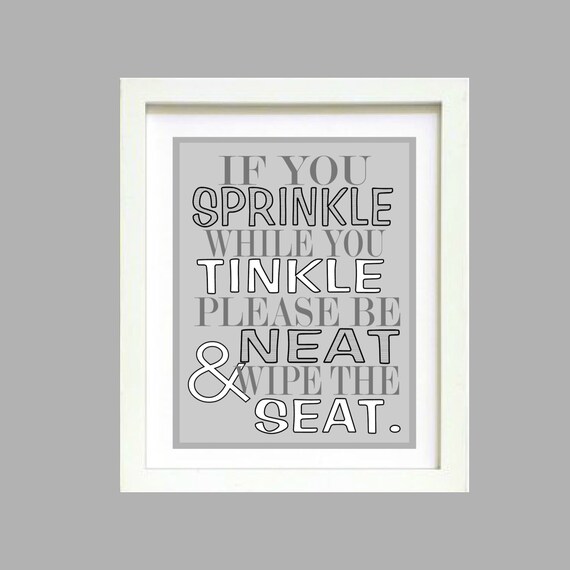 Black and Gray If you sprinkle while you tinkle bathroom wall art print Poster 8x10 Digital Download Printable e-Print