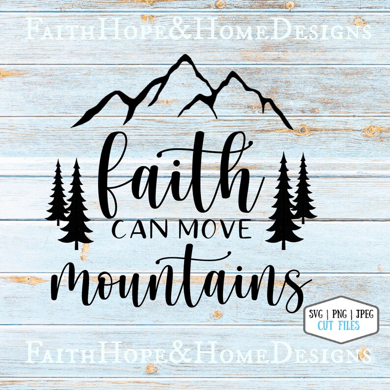 Faith Can Move Mountains SVG PNG File for Cutting With Cricut Etsy