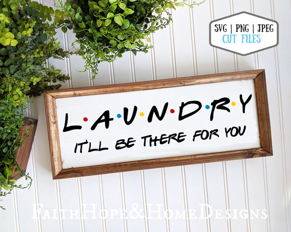 Friends Inspired Laundry Room Sign Quote SVG PNG File for cutting with Cricut Silhouette Friends Show Fan
