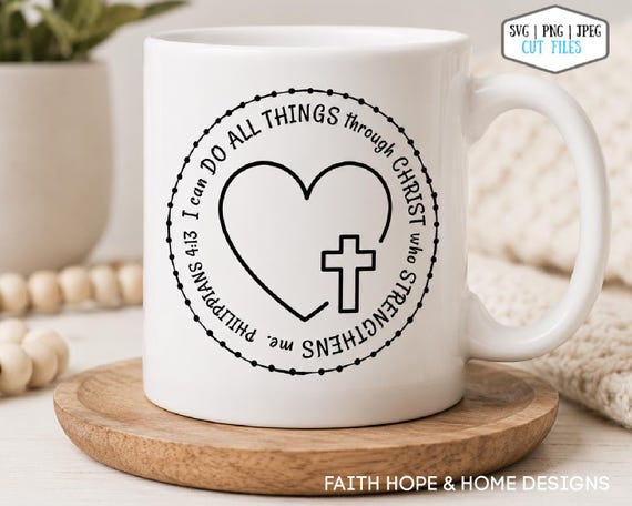 I Can Do All Things Through Christ Who Strengthens Me  Philippians 4:13 Bible Verse  Cross SVG PNG File for cutting with Cricut Silhouette