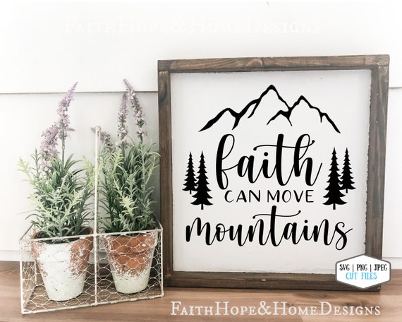Faith Can Move Mountains SVG PNG File for Cutting with Cricut Silhouette Inspirational Quote Christian svg