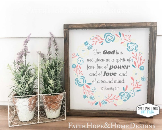 2 Timothy 1:7 For God has not given us a spirit of fear farmhouse Wreath Bible verse SVG PNG File for Cricut or Silhouette *EDITABLE colors*