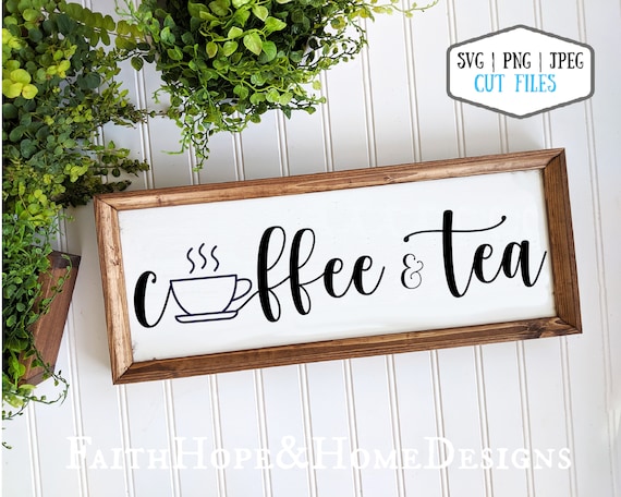 Coffee & tea SVG Coffee and tea Sign SVG PNG File for cutting with Cricut Silhouette Coffee and tea Bar Sign