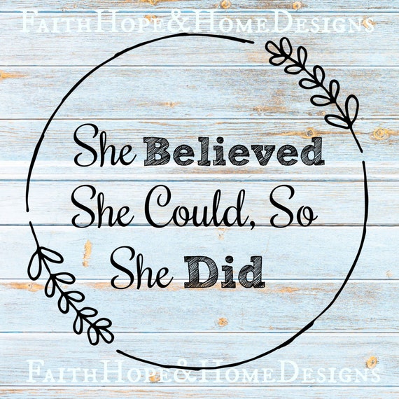 She Believed She Could So She Did, inspirational Wreath quote Bible verse SVG PNG SVG File for cutting with Cricut Silhouette