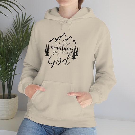 Tell Your Mountain about Your God Unisex Heavy Blend Hooded Sweatshirt Inspirational Faith Quote Christian