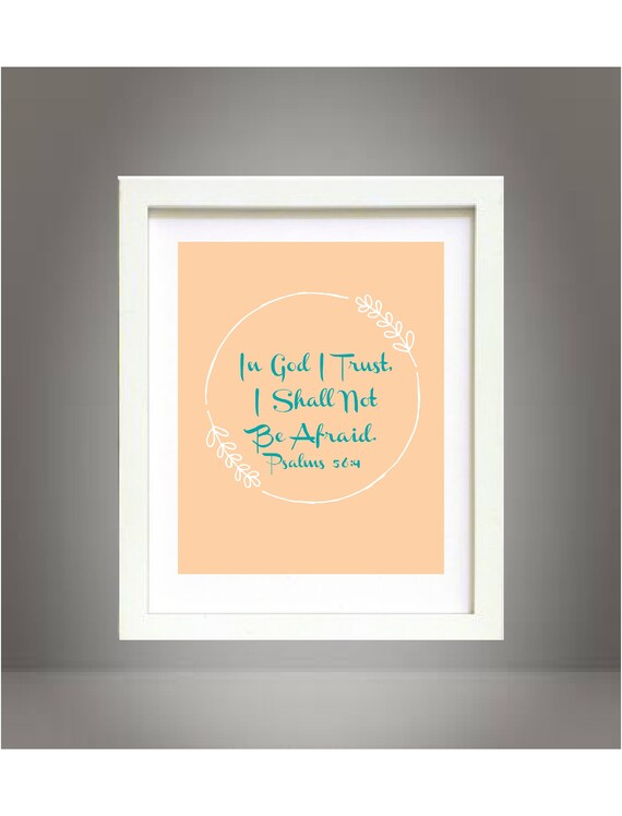 Scripture Art Bible Verse Christian Inspirational wall poster digital copy only 8x10 Psalm 56:4 In God I Trust Printable,
