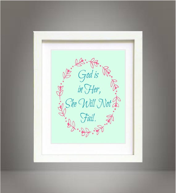 God is in Her, She Will Not Fail Quote Home Decor Wall poster 8x10 Digital Art Printable