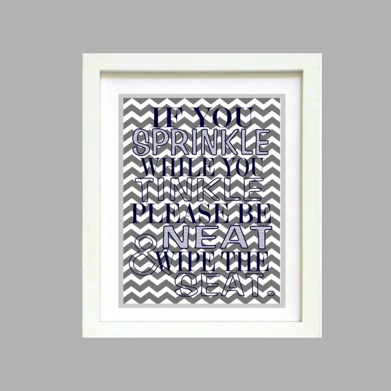 Chevron Gray and Navy If you sprinkle while you tinkle bathroom wall art print Poster 8x10 Digital Download Printable e-Print