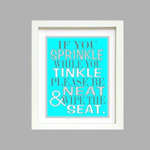 Turquoise and Gray If you sprinkle while you tinkle bathroom wall art print Poster 8x10 Digital Download Printable e-Print