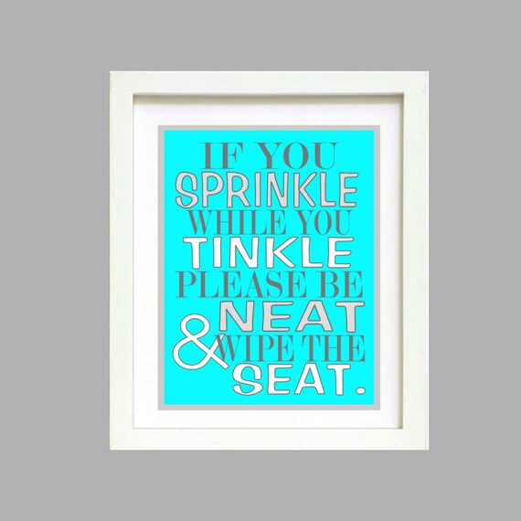 Turquoise and Gray If you sprinkle while you tinkle bathroom wall art print Poster 8x10 Digital Download Printable e-Print