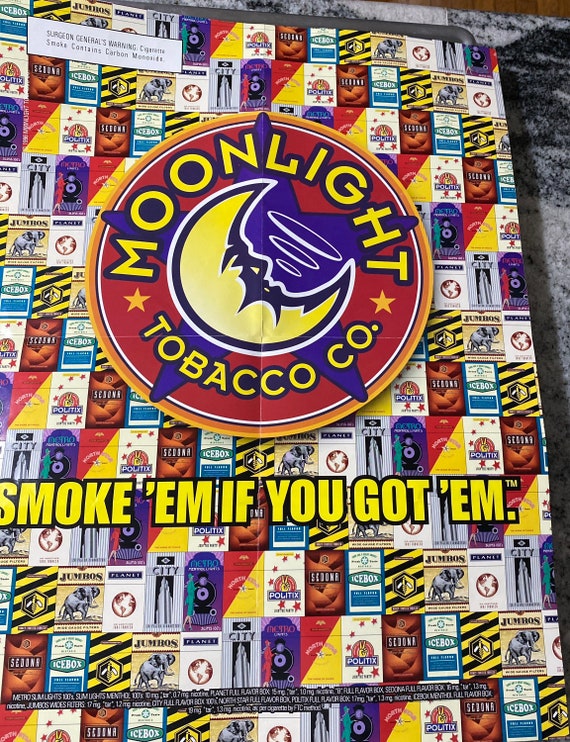 Moonlight Cigarettes Poster~smoke 'em If You Got 'em