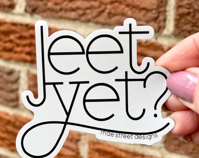 Jeet Yet Pittsburghese Pittsburgh Sticker or Magnet