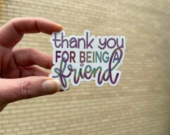 Thank you for being my friend Sticker Vinyl sticker or magnet |