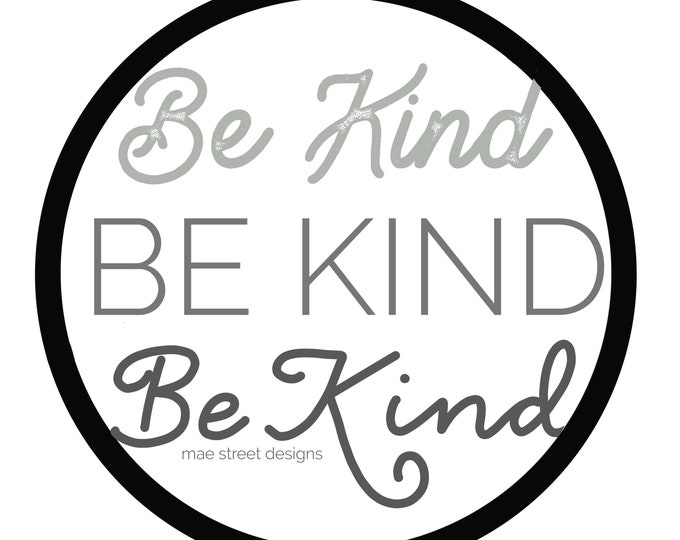 Be Kind Sticker or Magnet | 3” vinyl sticker | Mae Street Designs