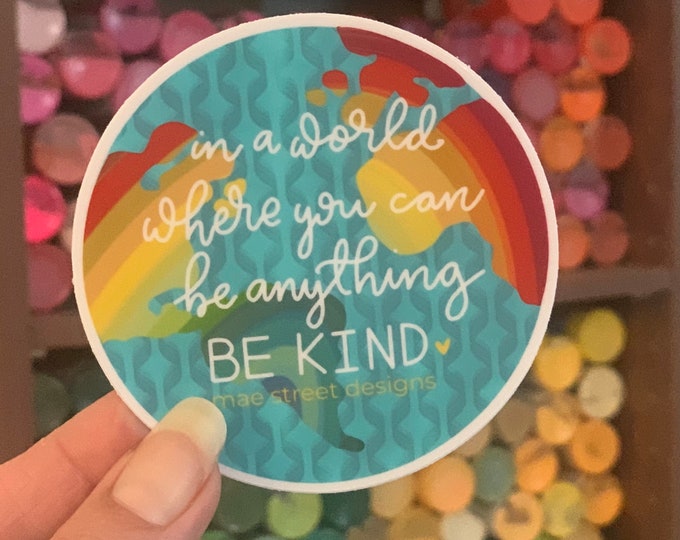 In a World Where You Can Be Anything  sticker or magnet | Mae Street Designs | laptop sticker | planner sticker | water bottle sticker