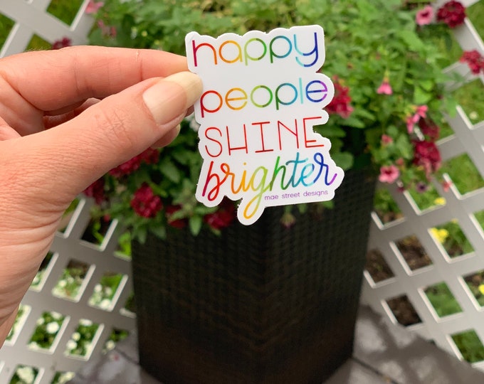 Happy people shine brighter sticker or magnet | vinyl sticker | planner sticker | Mae Street Designs