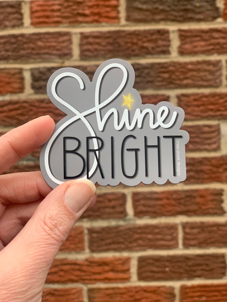 Shine Bright Vinyl sticker or Magnet image 1