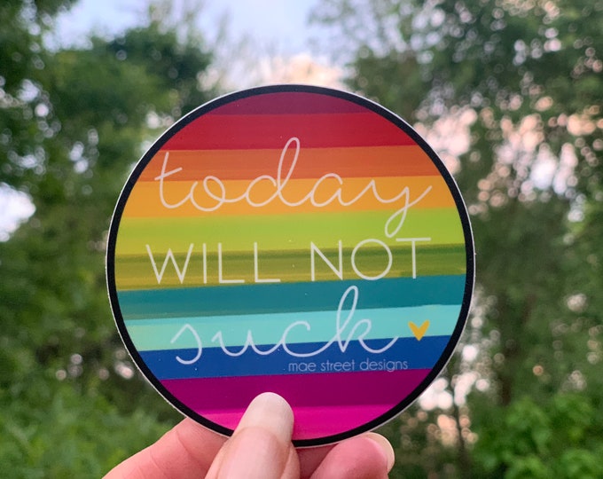 Today will not suck rainbow stripe sticker or magnet | 3” vinyl sticker | planner sticker | Mae Street Designs